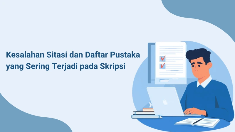 Kesalahan Sitasi dan Daftar Pustaka yang Sering Terjadi pada Skripsi